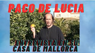 PACO de LUCIA-entrevista en su casa de MALLORCA