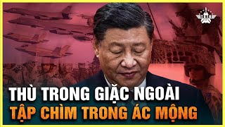 Bắc Kinh Không Ngừng Tạo Kẻ Thù – Cả Trong Lẫn Ngoài, Trung Quốc Chìm Trong Khủng Hoảng?