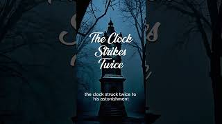 The Clock Strikes Twice | A Chilling Mystery Story #thrillingscript #thriller  #mystery #storytime