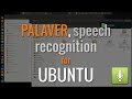 How to install Ubuntu Voice Recognition (Palaver by James McClain) How to install Ubuntu Voice Recognition (Palaver by James McClain)