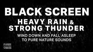 Heavy Rain and Thunder Sounds | Black Screen Sleep