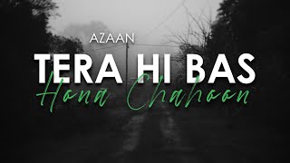 Tera Hi Bas Hona Chahoon | Azaan | Haunted 3d | 2022 Latest Hindi Cover