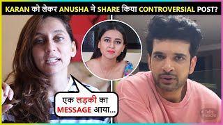 Anusha Gets A Message From An Unknown Girl About Her Past Relationship With Karan Kundrra?