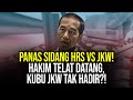 🔴LIVE! PANAS SIDANG HRS VS JKW! HAKIM TELAT DATANG, KUBU JKW TAK HADIR?!