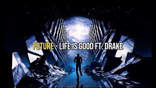 Life is Good - Future ft Drake