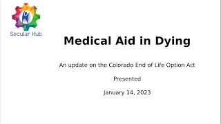 Medical Aid in Dying: An update on the Colorado End of Life Option Act
