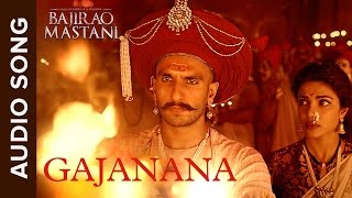 Gajanana | Full Audio Song | Bajirao Mastani | Ranveer Singh, Deepika Padukone & Priyanka Chopra
