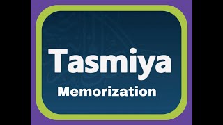 Tasmiya, Memorization of Tasmiya, Tasmeya learning with Tajweed, ReadingTasmiya, learning Bissmillah