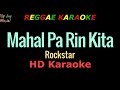 Mahal Pa Rin Kita - Rockstar (REGGAE KARAOKE)