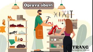 Oprava obuvi (Sửa giày dép) - Cùng Trang học tiếng Séc