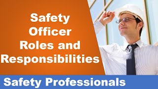 Safety Officer - roles and responsibilities - Safety Training