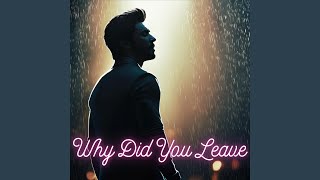 Why Did You Leave