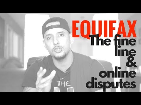 EQUIFAX UPDATE & ONLINE DISPUTES EQUIFAX UPDATE & ONLINE DISPUTES