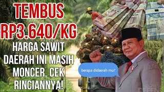 TEMBUS Rp 3.640/Kg, HARGA SAWIT DAERAH INI MASIH MONCER, CEK RINCIANNYA #sawit #harga