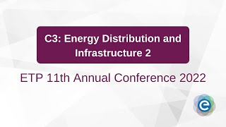 ETP 11th Annual Conference 2022: C3 Energy Distribution and Infrastructure 2