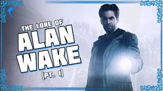 A Real-Time Altered World Event! The Lore of ALAN WAKE! (pt. 1)