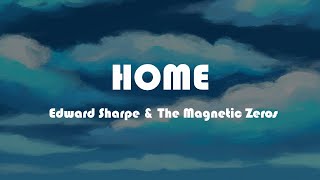 Home - Edward Sharpe & The Magnetic Zeros (lyrics)
