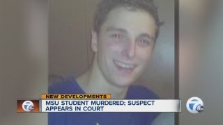 MSU student murdered; suspect arraigned