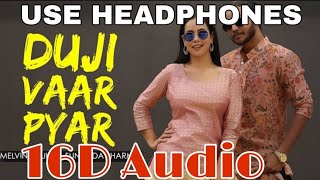 Duji Vaar Pyar(16D Audio not 8D) | Sunanda Sharma | Sukh-E | Jaani | Arvindr K | Official Video |