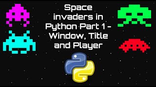 Space Invaders in Python Part 1 - Window, Title and Player