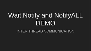 #9 Wait, Notify and NotifyAll Demo| Interthread Communication | MultiThreading In Java | Tutorial |