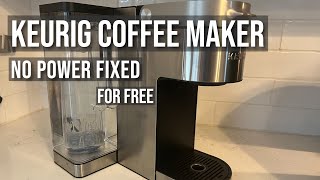 Keurig Coffee Maker No Power Fixed for FREE