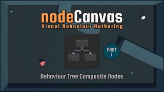 NodeCanvas - Behaviour Tree Composite Nodes | Part 1