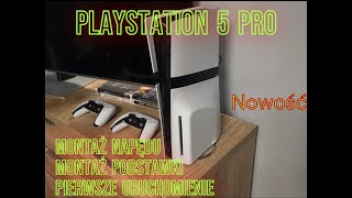 PlayStation 5 PRO - montaż napędu, montaż podstawki, pierwsze uruchomienie, zawartość opakowania