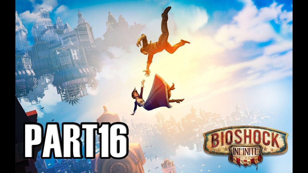 Bioshock Infinite Gameplay Walkthrough Part 16 (1080p60FPS) - YouTube