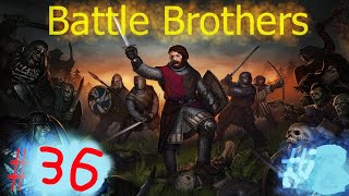 Battle brothers #36- Fallen Hero!!!