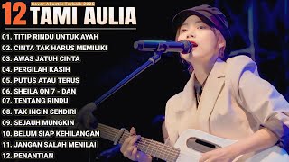 Tami Aulia Full Album - Titip Rindu Untuk Ayah | Lagu Galau Viral Tiktok 2025