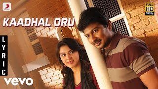 Oru Kal Oru Kannadi - Kaadhal Oru Tamil Lyric | Harris Jayaraj | Udhayanidhi Stalin