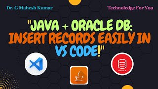 "JAVA+ORACLE DB: INSERT RECORDS EASILY IN VS CODE!"