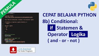 Belajar Cepat Python Pemula 8b Conditional if & Operator Logika (and, or, not)