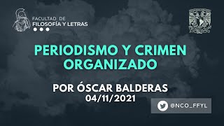 Óscar Balderas "Periodismo y Crimen Organizado"