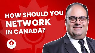 PROFESSIONAL DEVELOPMENT: How do I effectively build my network in Canada?