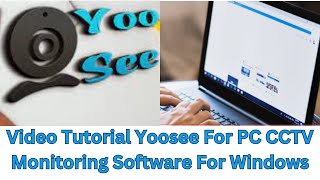 Video Tutorial for Yoosee For PC CMS App Installation \u0026 Configuration on Windows OS