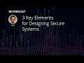 3 Key Elements for Designing Secure Systems