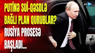 TƏCİLİ! Rusiya Putinə qarşı sui-qəsdə görə hərəkətə keçdi: ABŞ-yə KRİTİK MÜRACİƏT