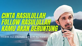 Beruntunglah Kamu ... | Habib Ali Zaenal Abidin Al Hamid