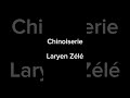 laryen zélé chinoiserie