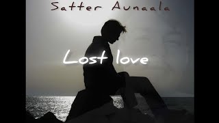Lost Love (Offical Audio) Satter Aunaala | Rakht Music | New Haryanvi Sad Song 2024 | #satteraunaala