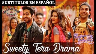 Sweety Tera Drama - Bareilly Ki Barfi (Sub Español)