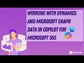 Working with Dynamics and Microsoft Graph data in the Microsoft 365 Copilot