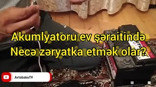 Akumlyatoru ev şəraitində necə zəryatka etmək olar?