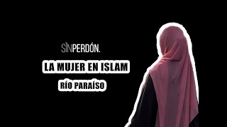 LA MUJER EN ISLAM Y EL CONOCIMIENTO | Podcast SINPERDON con Rio Paraíso