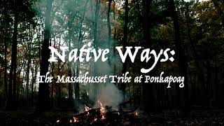 Native Ways: The Massachusset Tribe at Ponkapoag (Trailer)