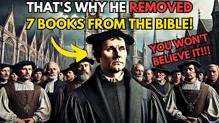 Why Did Martin Luther Remove 7 Books from the Bible? | The Controversy That Changed History