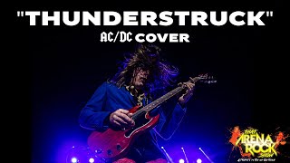 That Arena Rock Show - Thunderstruck - LIVE (AC/DC Cover)