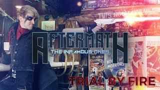 Aftermath: The InFamous Ones/Episode 1: Trial By Fire